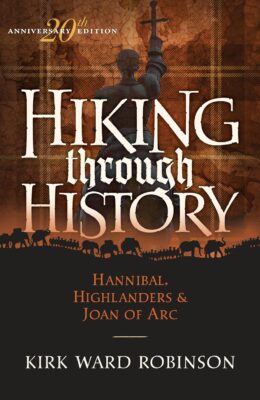 Hiking Through History: Hannibal, Highlanders & Joan of Arc