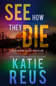 See How They Die (Sloane Gala Thriller #2)