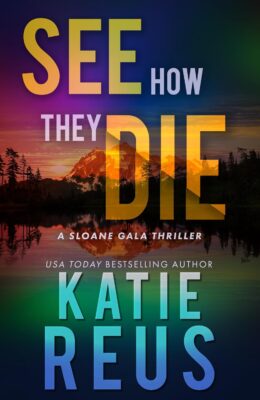 See How They Die (Sloane Gala Thriller #2)