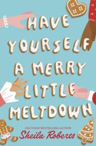 Have Yourself A Merry Little Meltdown