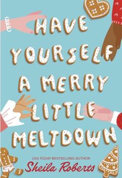 Have Yourself A Merry Little Meltdown