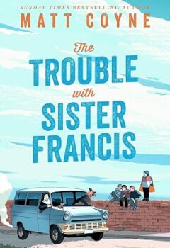 The Trouble With Sister Francis