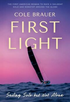 First Light: Sailing Solo But Not Alone