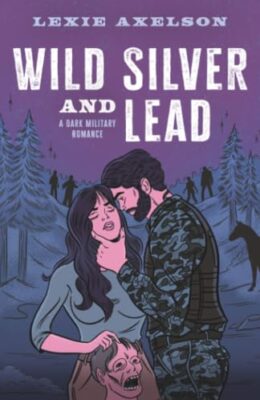 Wild Silver And Lead