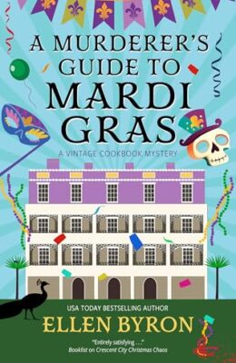 A Murderer’s Guide To Mardi Gras (Vintage Cookbook Mystery #5)