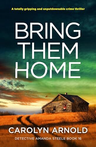 Bring Them Home (Detective Amanda Steele #16)