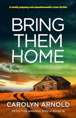Bring Them Home (Detective Amanda Steele #16)