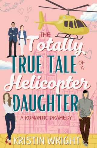 The Totally True Tale Of A Helicopter Daughter