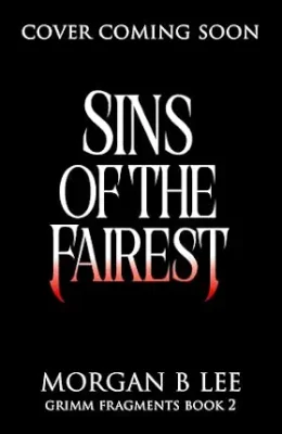 Sins of the Fairest (Grimm Fragments #2)