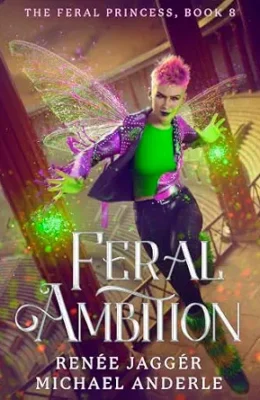 Feral Ambition (Feral Princess #8)