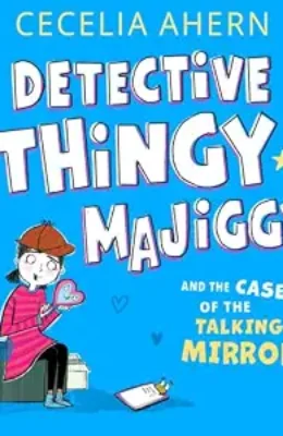 Detective Thingy Majiggy and the Case of the Talking Mirror (Detective Thingy Majiggy #2)