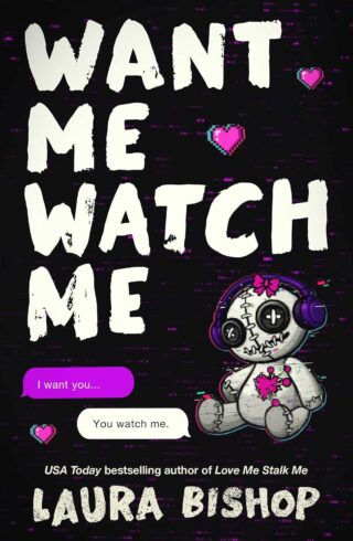 Want Me Watch Me (Obsessively Yours #3)
