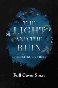 The Light and the Ruin (No Monsters Like Hers #3)