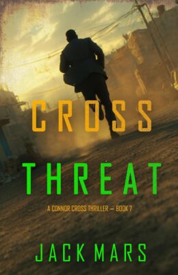 Cross Threat (Connor Cross #7)