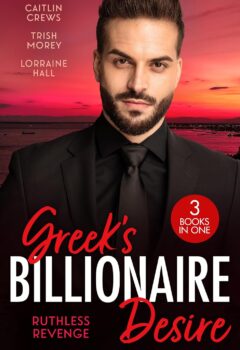 Greek’s Billionaire Desire: Ruthless Revenge