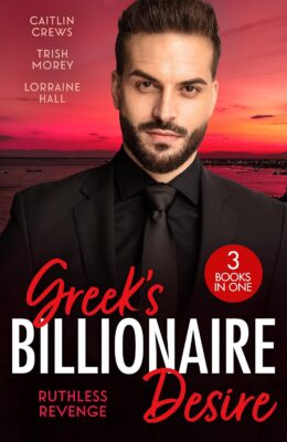 Greek’s Billionaire Desire: Ruthless Revenge