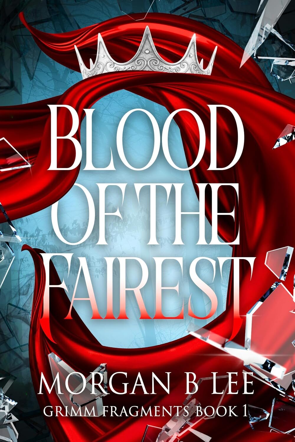 Blood of the Fairest (Grimm Fragments #1)