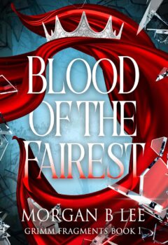 Blood of the Fairest (Grimm Fragments #1)