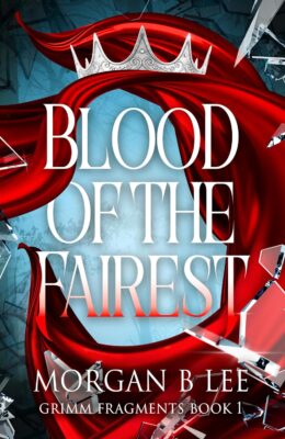 Blood of the Fairest (Grimm Fragments #1)