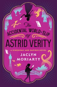 The Accidental World-Slip of Astrid Verity (Kingdoms and Empires #6)