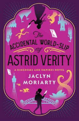 The Accidental World-Slip of Astrid Verity (Kingdoms and Empires #6)