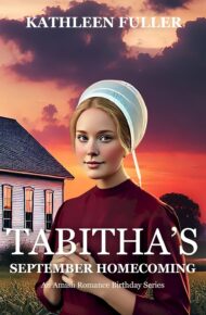Tabitha’s September Homecoming (Amish Romance Birthday #9)