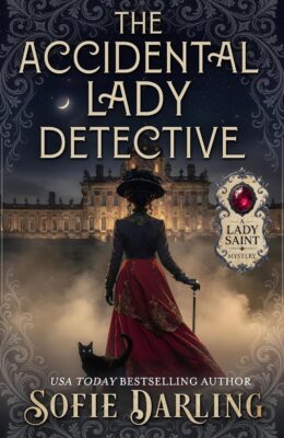 The Accidental Lady Detective (Lady Saint Mystery #1)