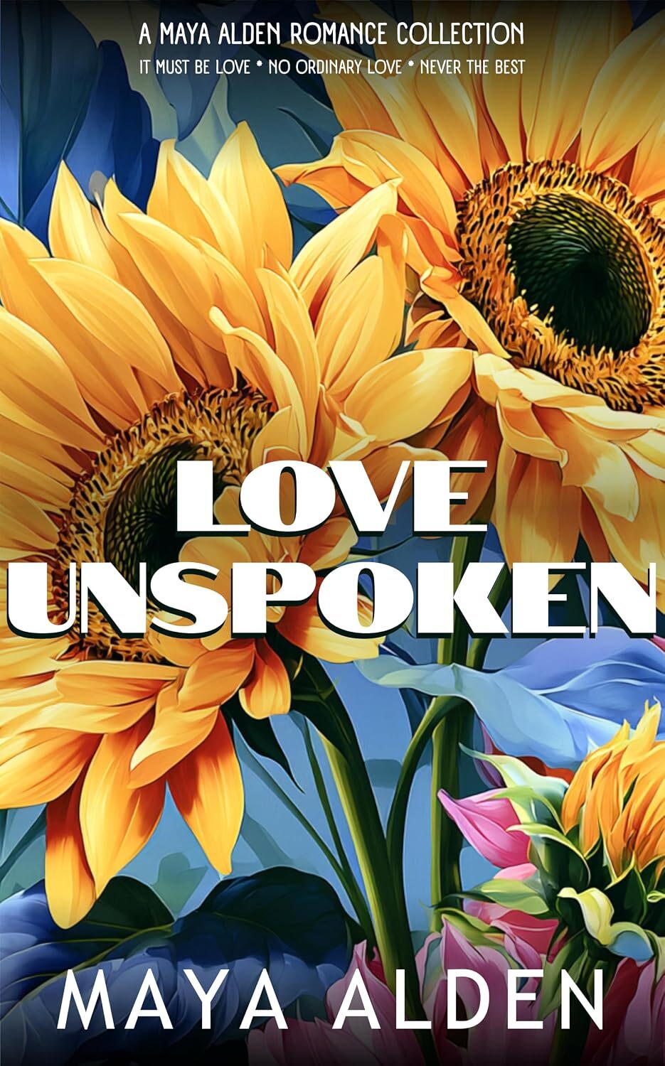 Love Unspoken (Maya Alden Romance Collection)