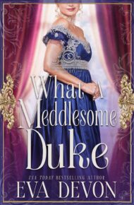 What a Meddlesome Duke (Marriage Managing Society #5)