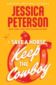 Save a Horse, Keep the Cowboy (Summer Lovin’ Collection)