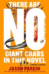 There Are No Giant Crabs In This Novel (John Dies At The End #5)