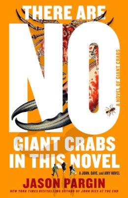 There Are No Giant Crabs In This Novel (John Dies At The End #5)