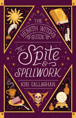 The Hearth Witch’s Guide To Spite & Spellwork (The Hemlock Saga #2)