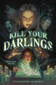 Kill Your Darlings: A Novel