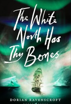 The White North Has Thy Bones