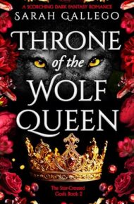 Throne Of The Wolf Queen (The Star-Crossed Gods #2)