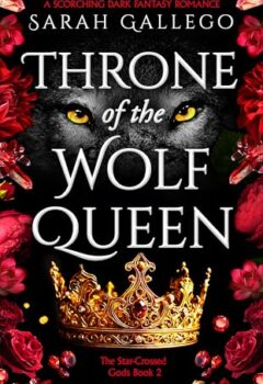 Throne Of The Wolf Queen (The Star-Crossed Gods #2)