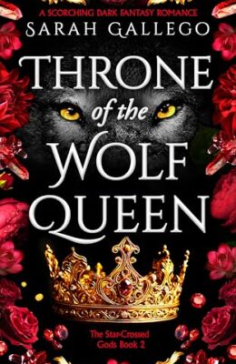 Throne Of The Wolf Queen (The Star-Crossed Gods #2)