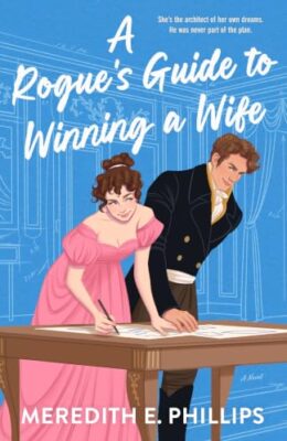 A Rogue’s Guide To Winning A Wife