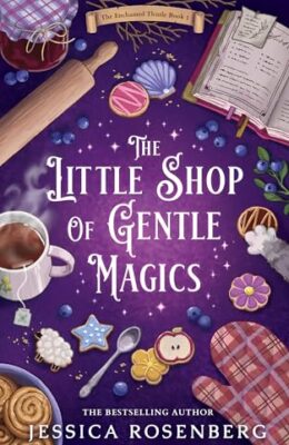 The Little Shop Of Gentle Magics (The Enchanted Thistle #1)