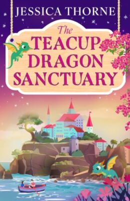 The Teacup Dragon Sanctuary (Starling Island #1)