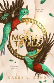 The Mortal Trials (The Mortal Prize Trilogy #1)
