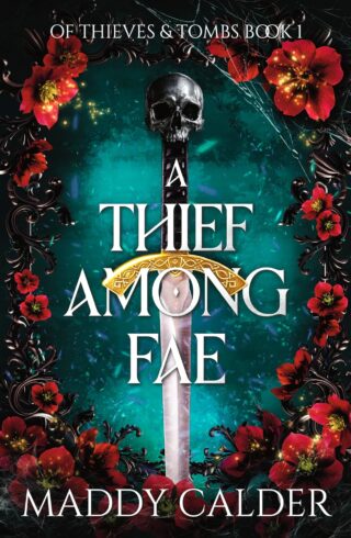 A Thief Among Fae (Of Thieves And Tombs #1)