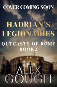 Hadrian’s Legionaries (Outcasts of Rome #2)