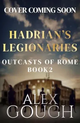 Hadrian’s Legionaries (Outcasts of Rome #2)