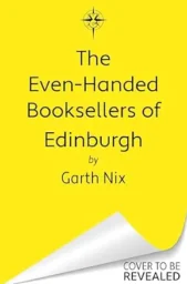 The Even-Handed Booksellers of Edinburgh (Left-Handed Booksellers of London #3)