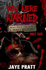 You Were Warned – Part One (Masked Men of Fear Island: A Deadly Invitation #1)