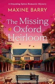 The Missing Oxford Heirloom (Dreaming Spires Romantic Mysteries #3)