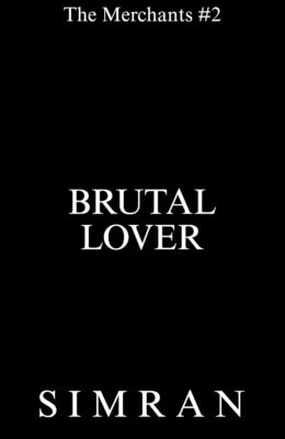 Brutal Lover (Merchants #2)