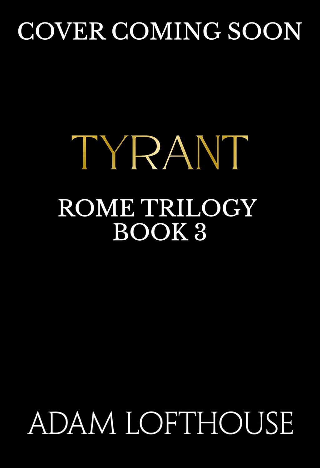 Tyrant (Rome Trilogy #3)